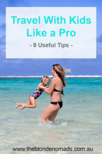 travel with kids like a pro - the blonde nomads