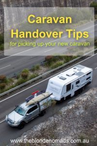 Caravan handover tips for picking up your caravan with www.theblondenomads.com.au