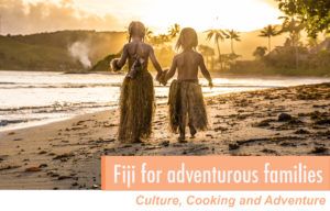 Fiji for adventurous families read our blog post