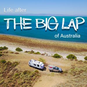 Life after the big lap of Australia. Travelling families share their tips